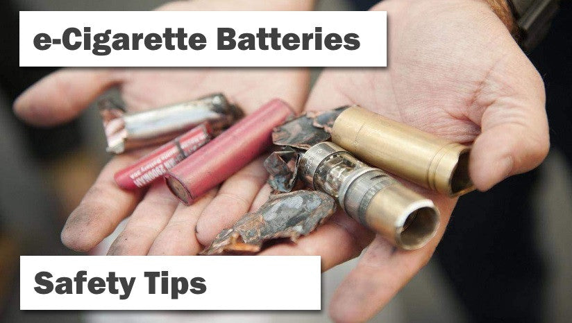 E-Cigarette Battery Safety Tips