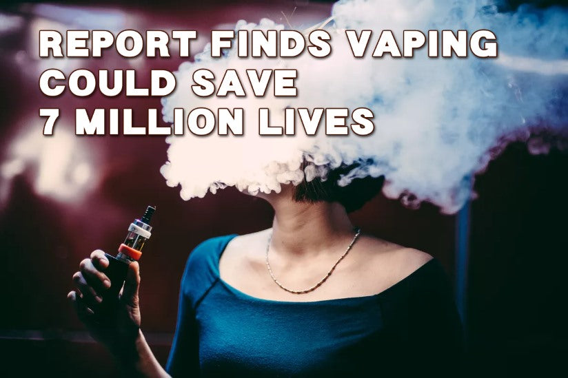 New Report -Vaping could save 7 million lives!