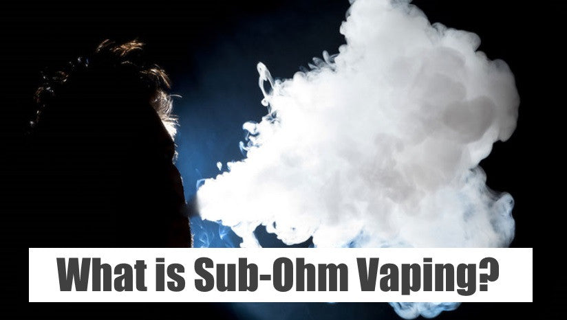 What is Sub Ohm Vaping?